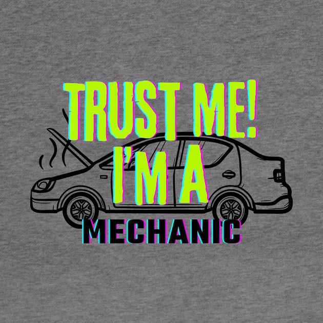 Professions: Trust Me, I'm a Mechanic by NewbieTees